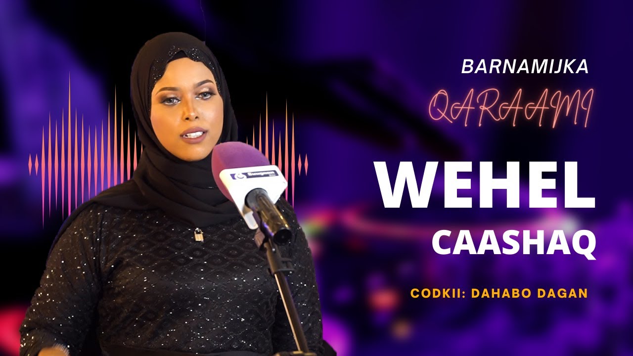 Barnamijka Qaraami - Heestii Wehel Caashaq - Suugaan Bile