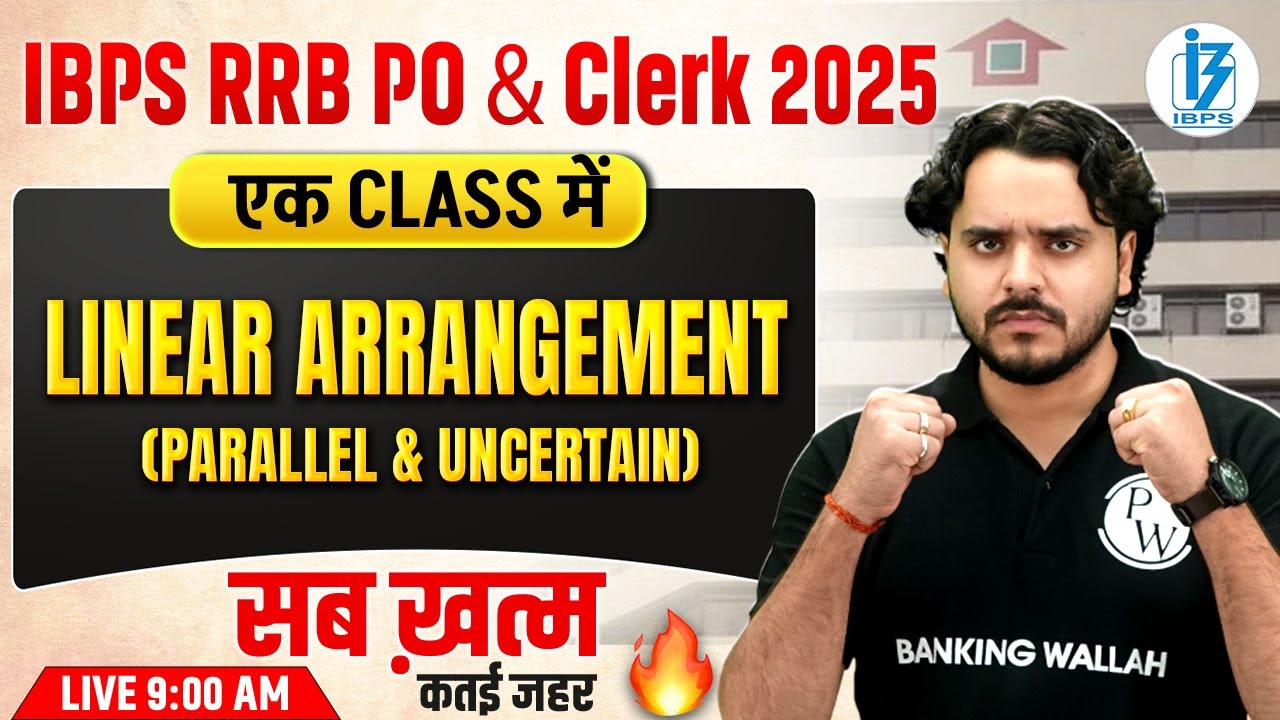 IBPS RRB PO & Clerk 2025 | Linear Arrangement Reasoning (Parallel & Uncertain) | by Vidhu Sir