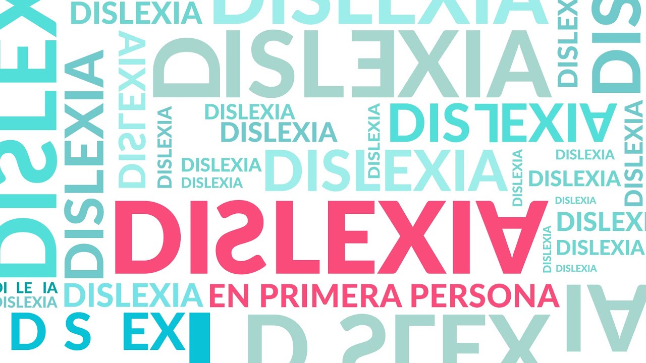 Dislexia en Primera Persona