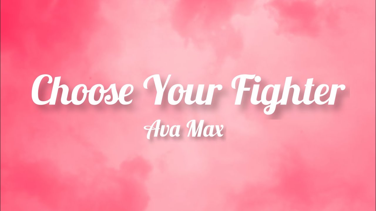 Ava Max - Choose Your Fighter (Lyrics)
