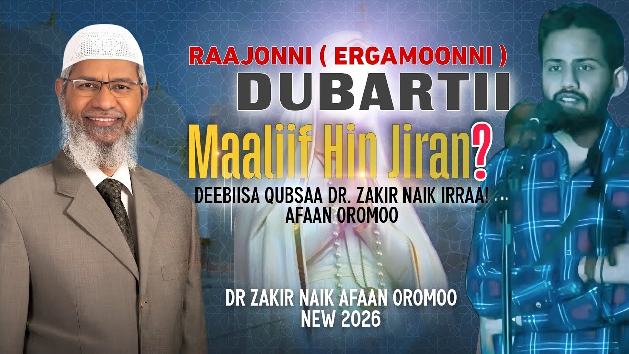 dr zakir naik afaan oromo new 2026