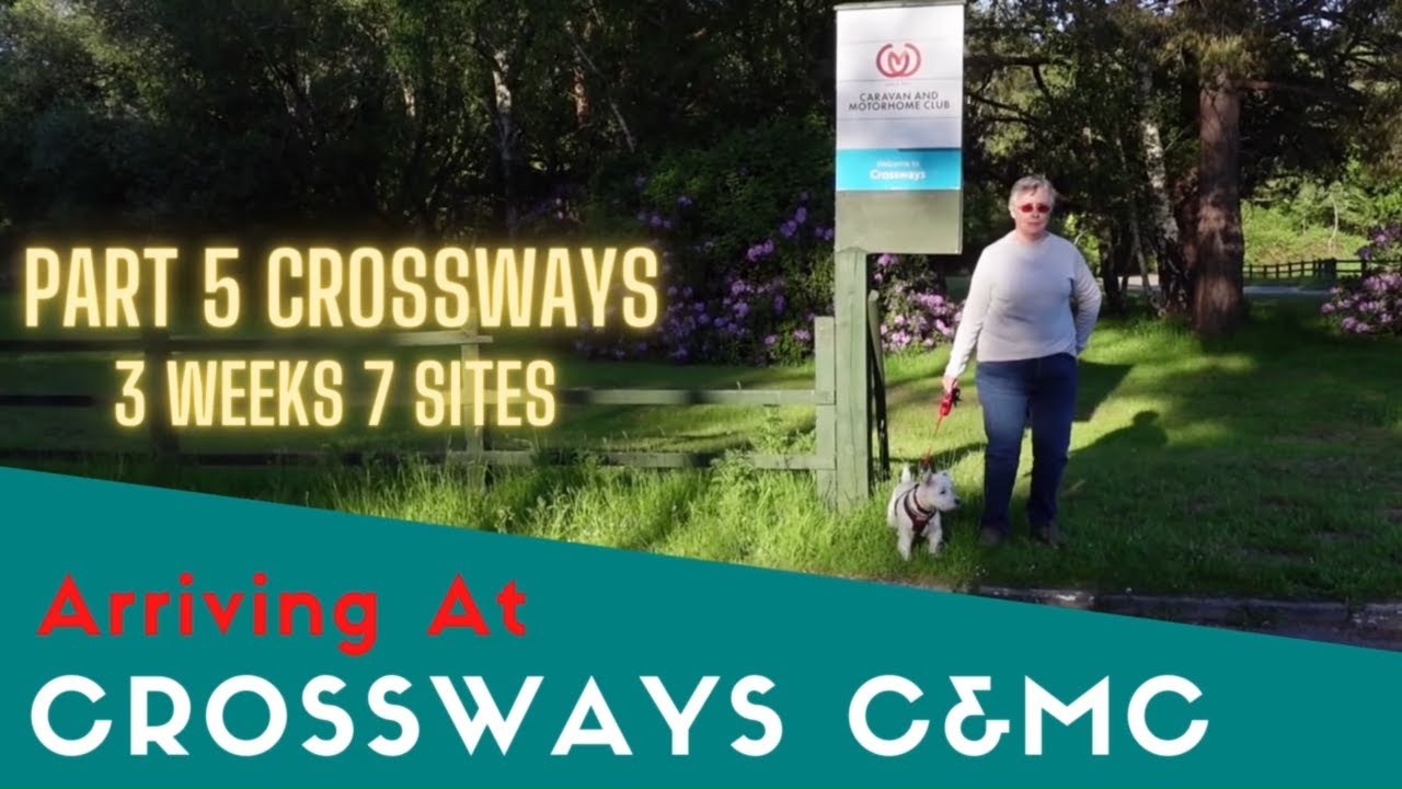 Arriving At Crossways Caravan And Motorhome Club Site