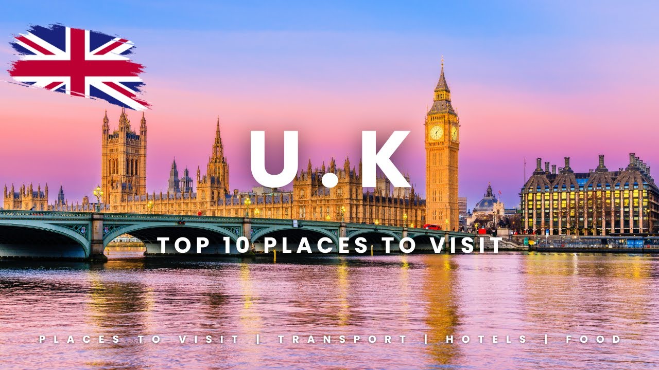 Top 10 Places to Visit in the United Kingdom - Explore the UK's Best Destinations! 🌟
