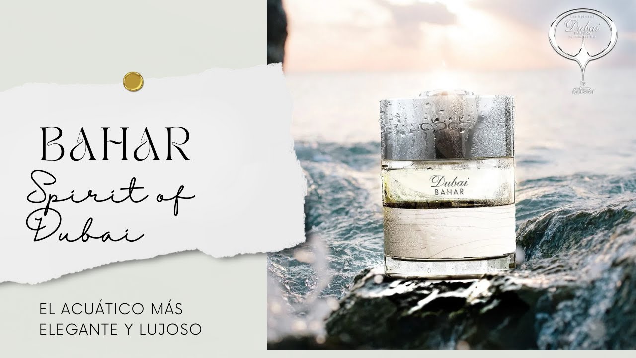El PERFUME ACUÁTICO más ELEGANTE Y POTENTE que conozco : BAHAR, The Spirit of Dubai 🌊🔝🕌