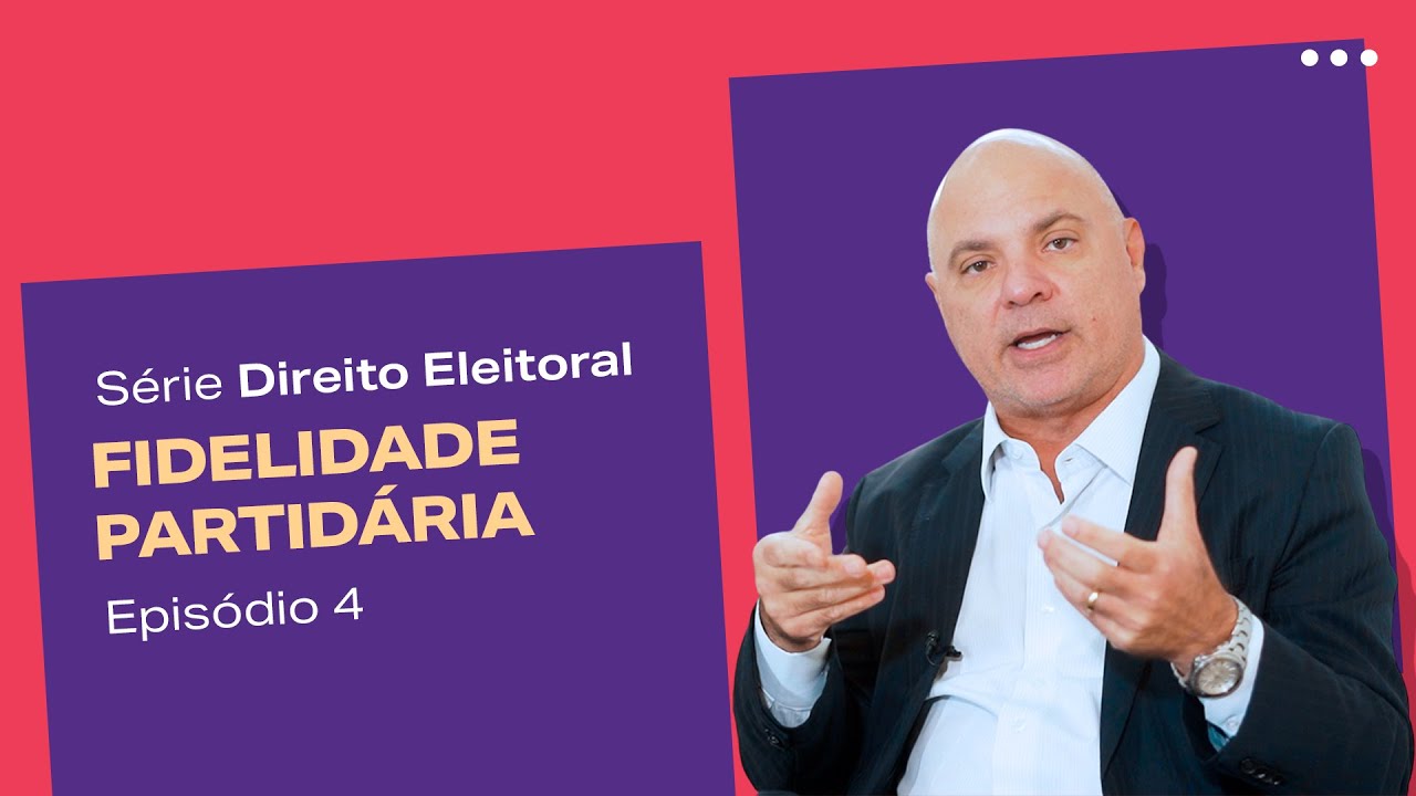 FIDELIDADE PARTIDÁRIA | Série - Direito Eleitoral