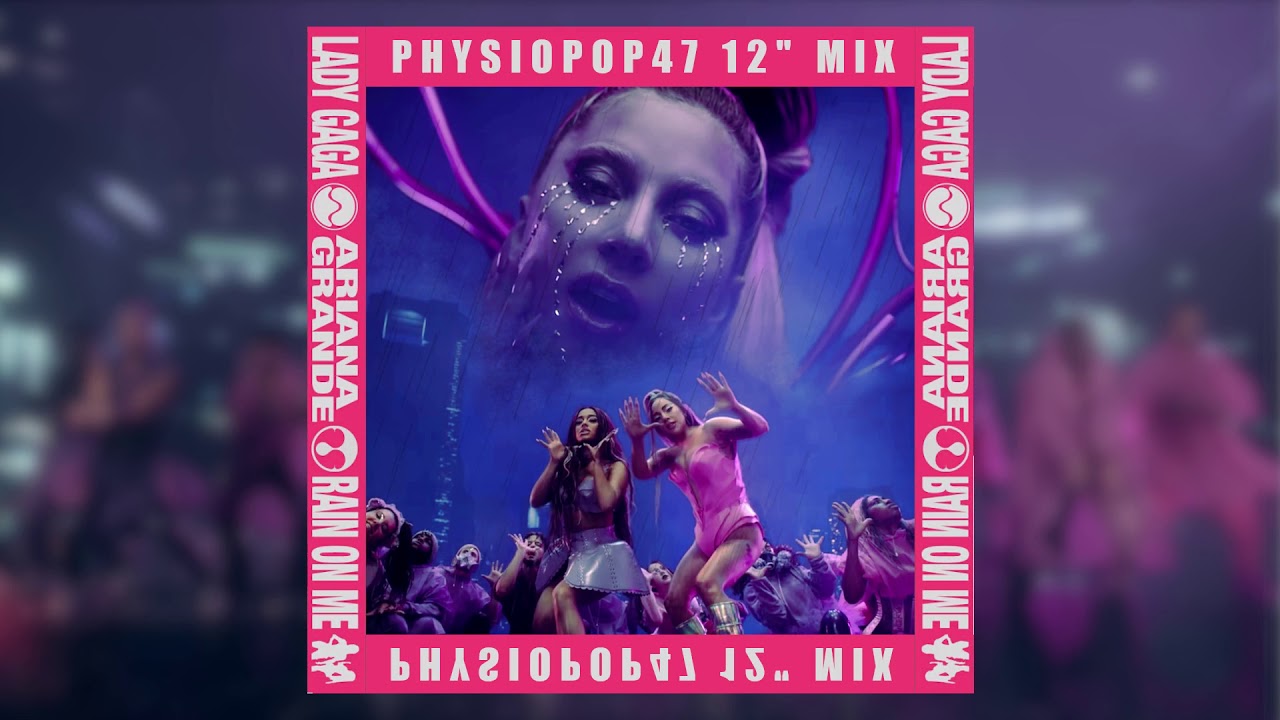 Rain On Me (Physiopop47 12