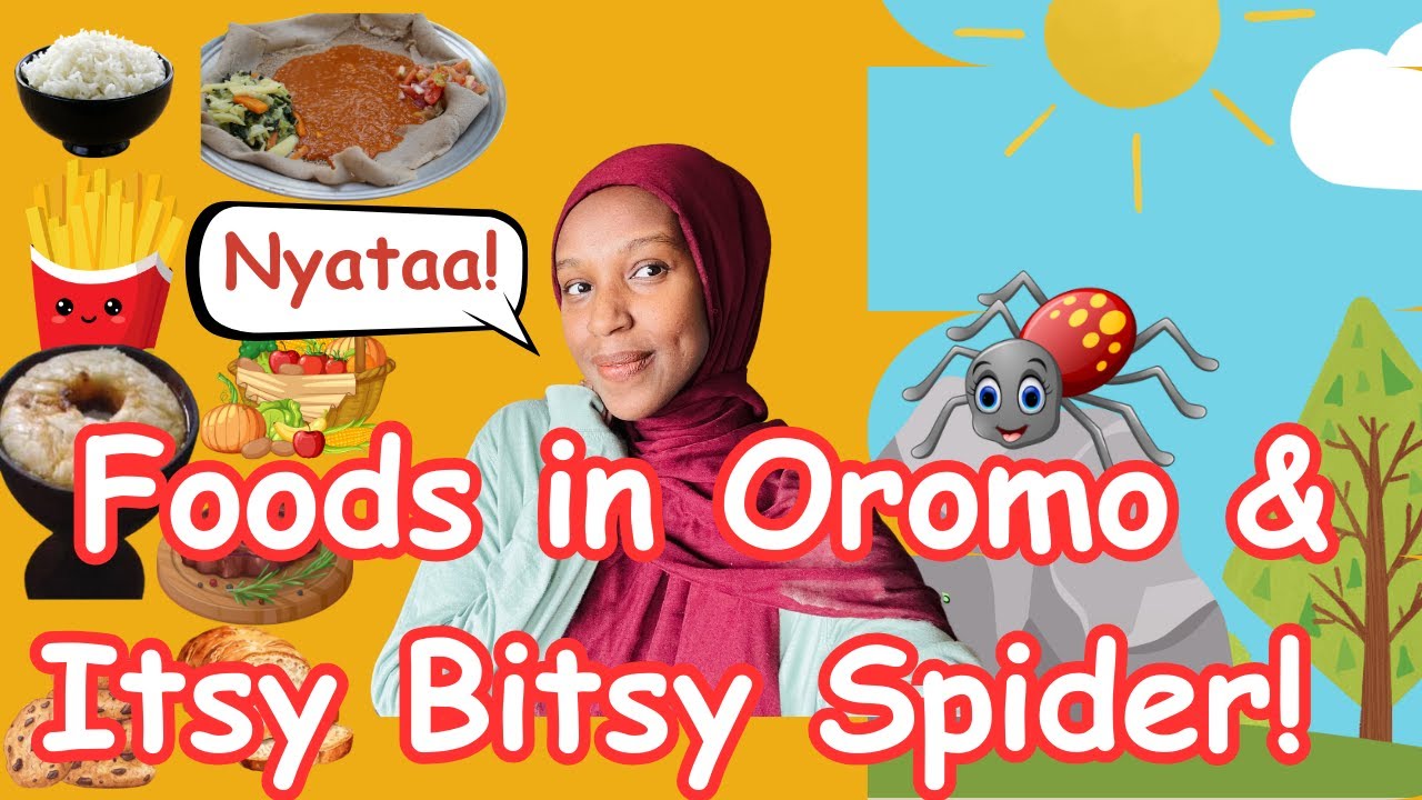 Learn Oromo with Mrs  Chaltu! Learn Food Names and Itsy Bitsy spider Song