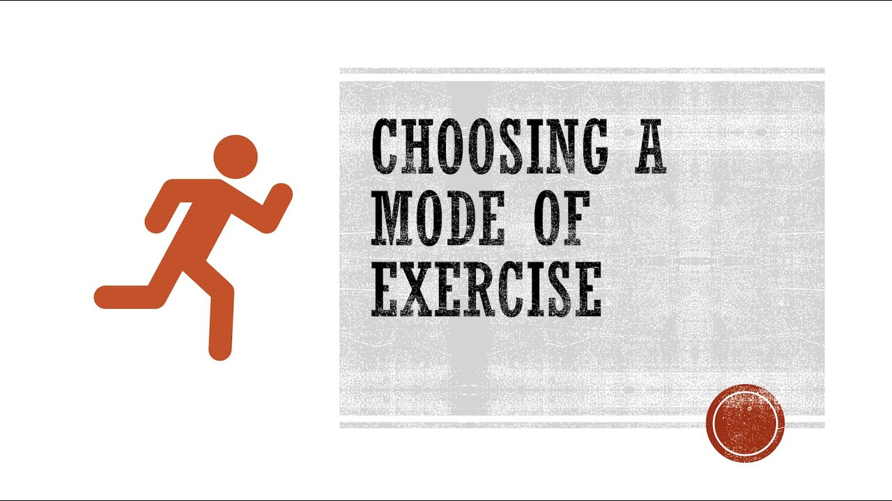Choosing a Mode of Exercise