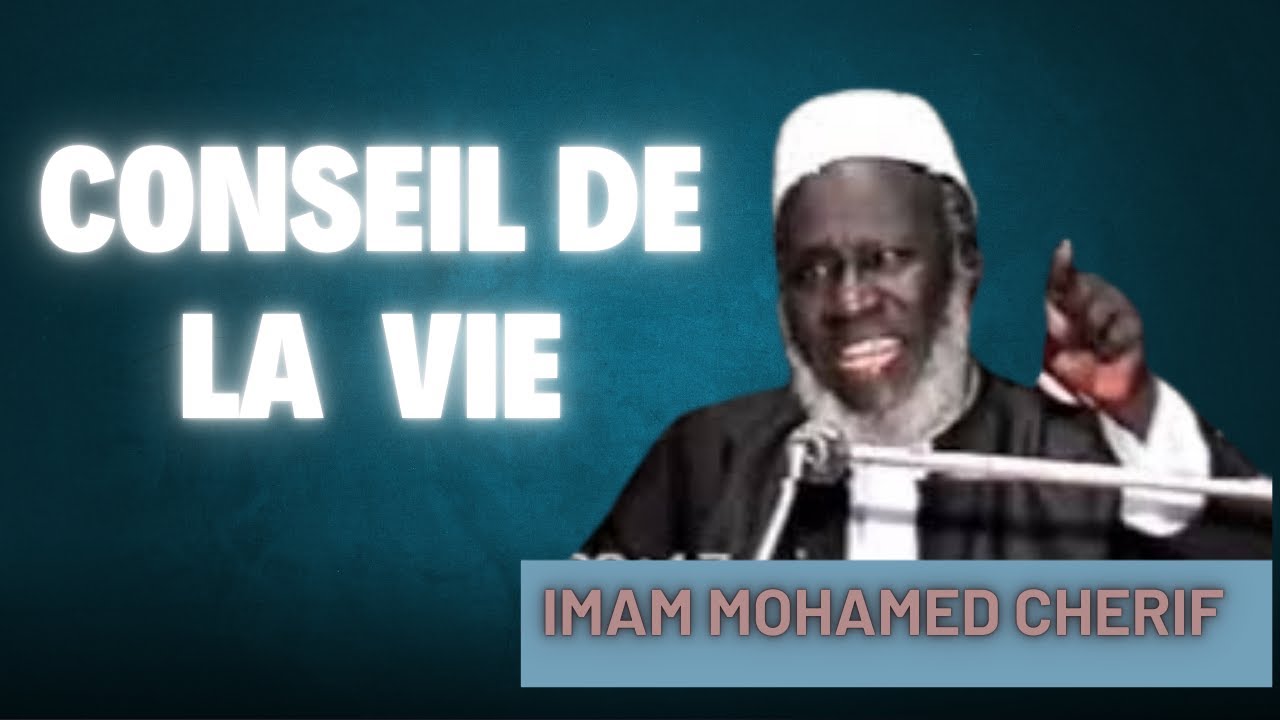 Mohamed Cherif: conseil de la vie