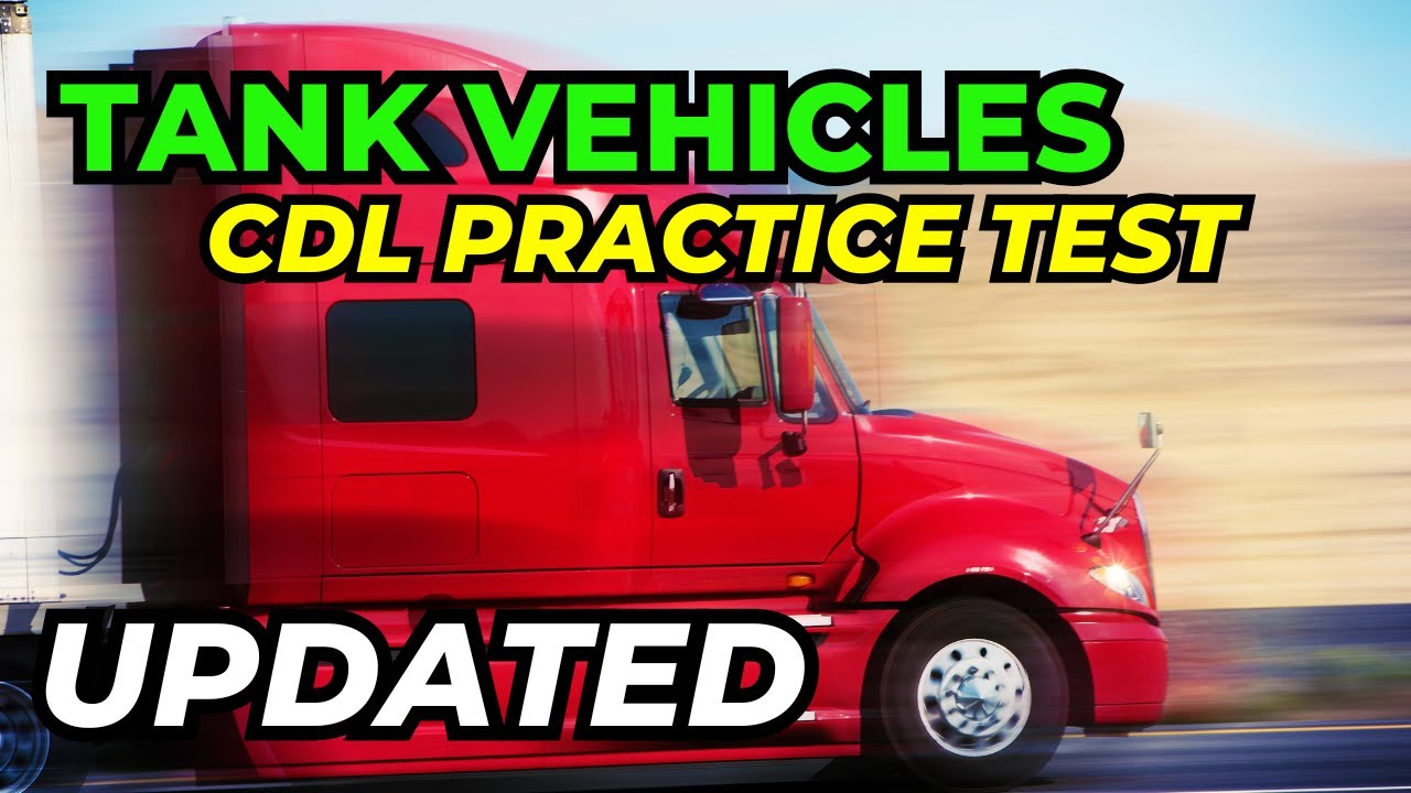 CDL EXAM -TANK VEHICLES.CDL PRACTICE TEST