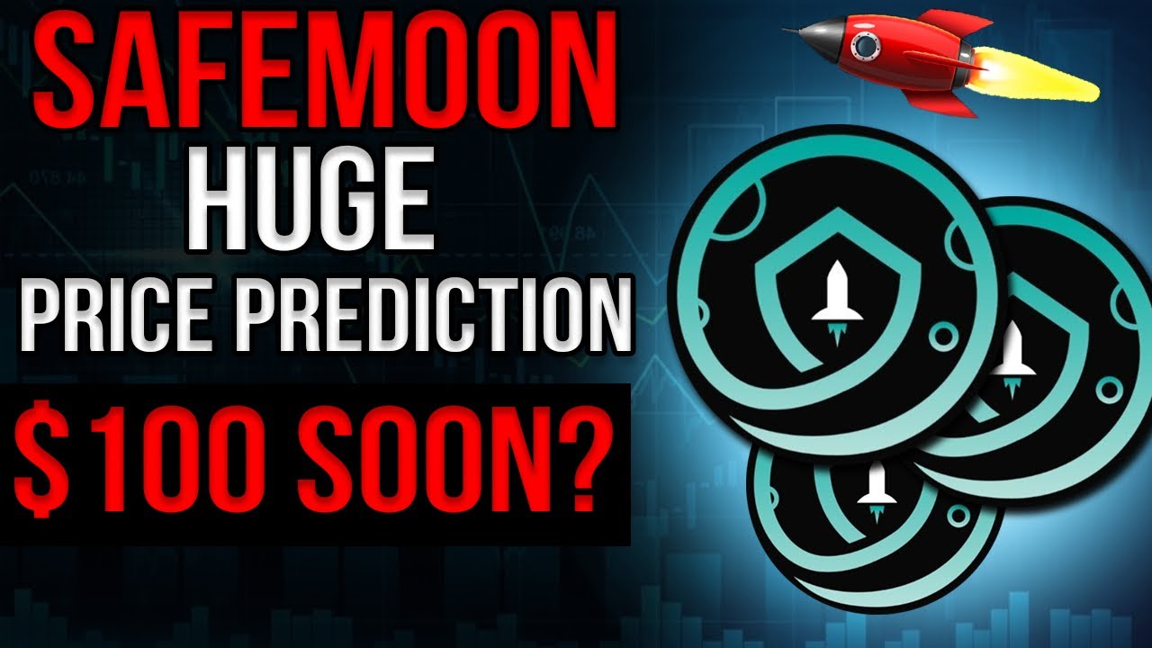 SAFEMOON BREAKING NEWS - $100 On This Date! Safemoon Price Prediction & Safe Moon News 2021