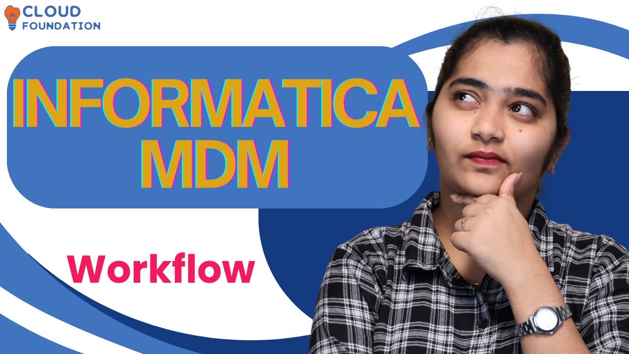 Workflow in Informatica MDM | Informatica MDM Online Training | Informatica MDM | CloudFoundation