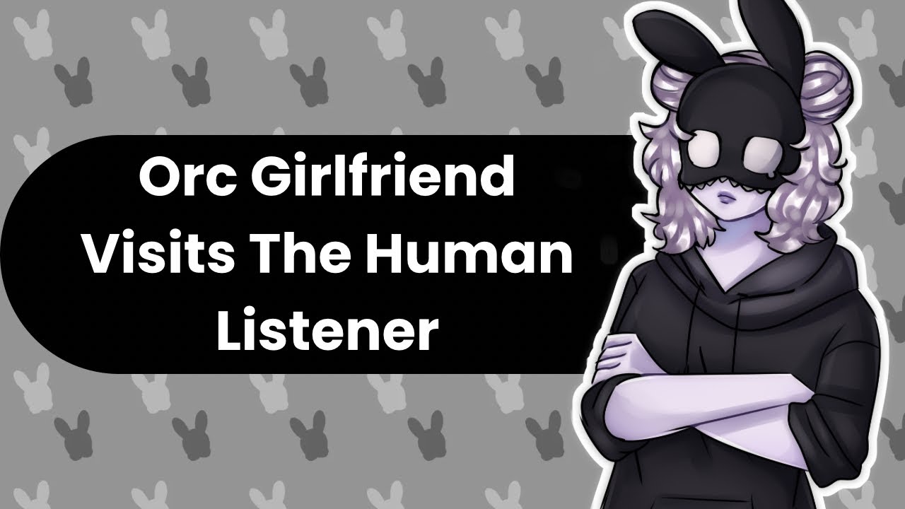 Visiting My Human (Orc Girlfriend ASMR)