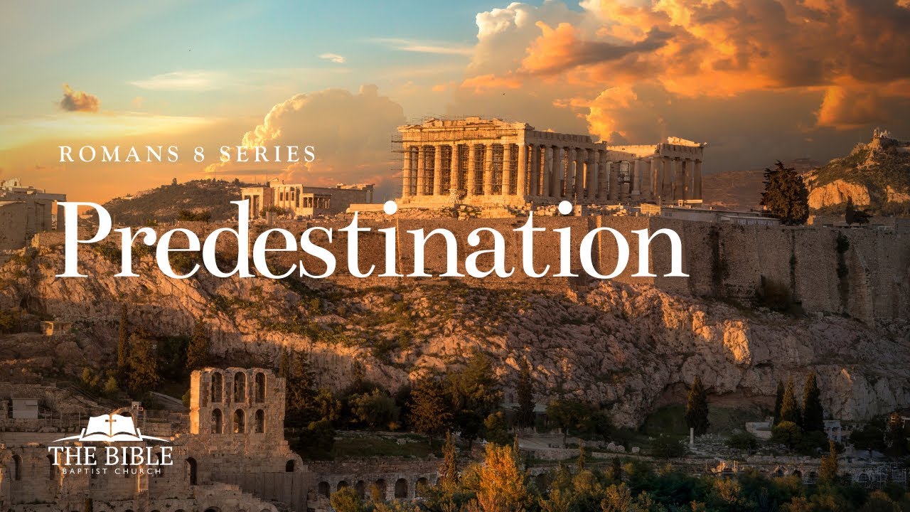 Predestination | Romans 8 - Lesson 22
