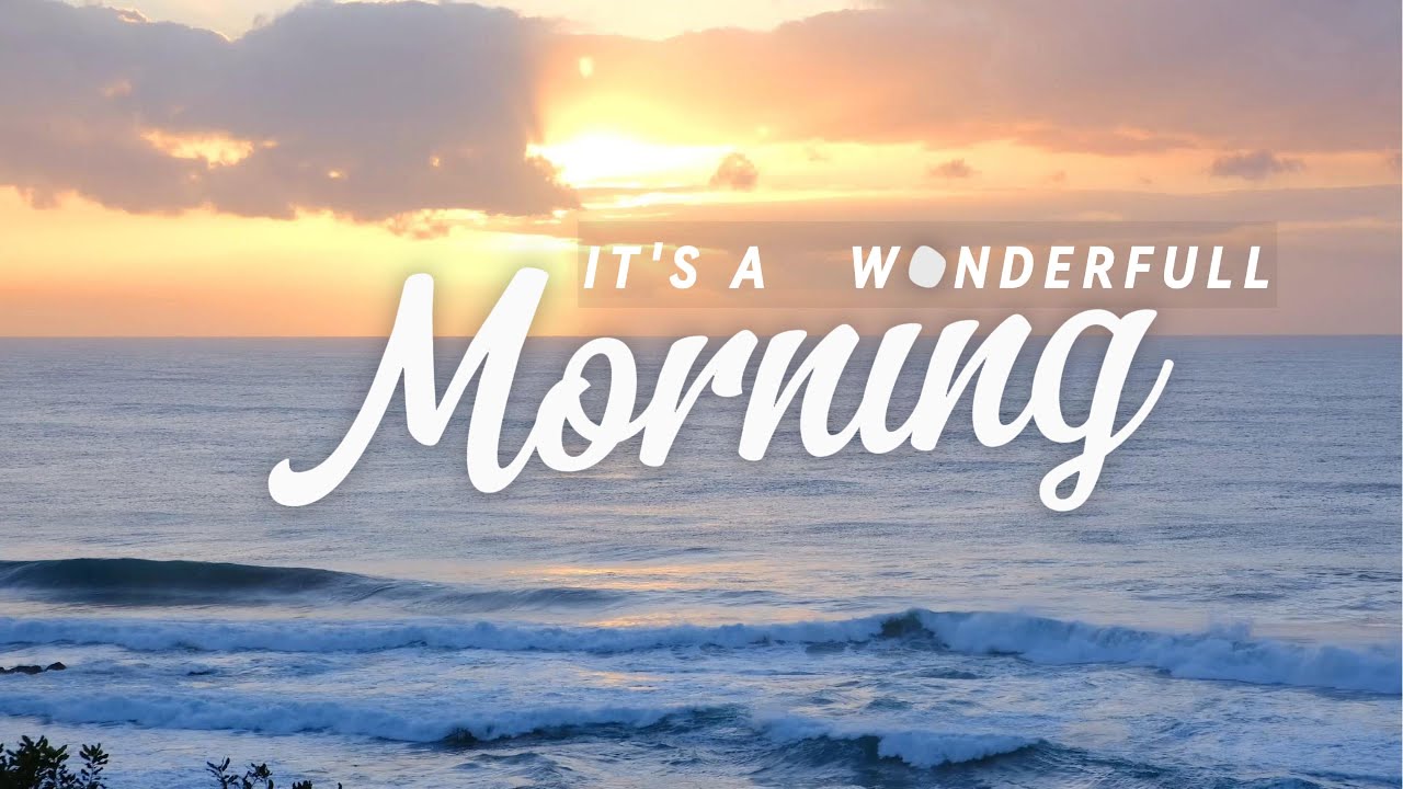 It's A Wonderfull Morning | Positive Vibes for Focus, Work & Motivation | SomniStream