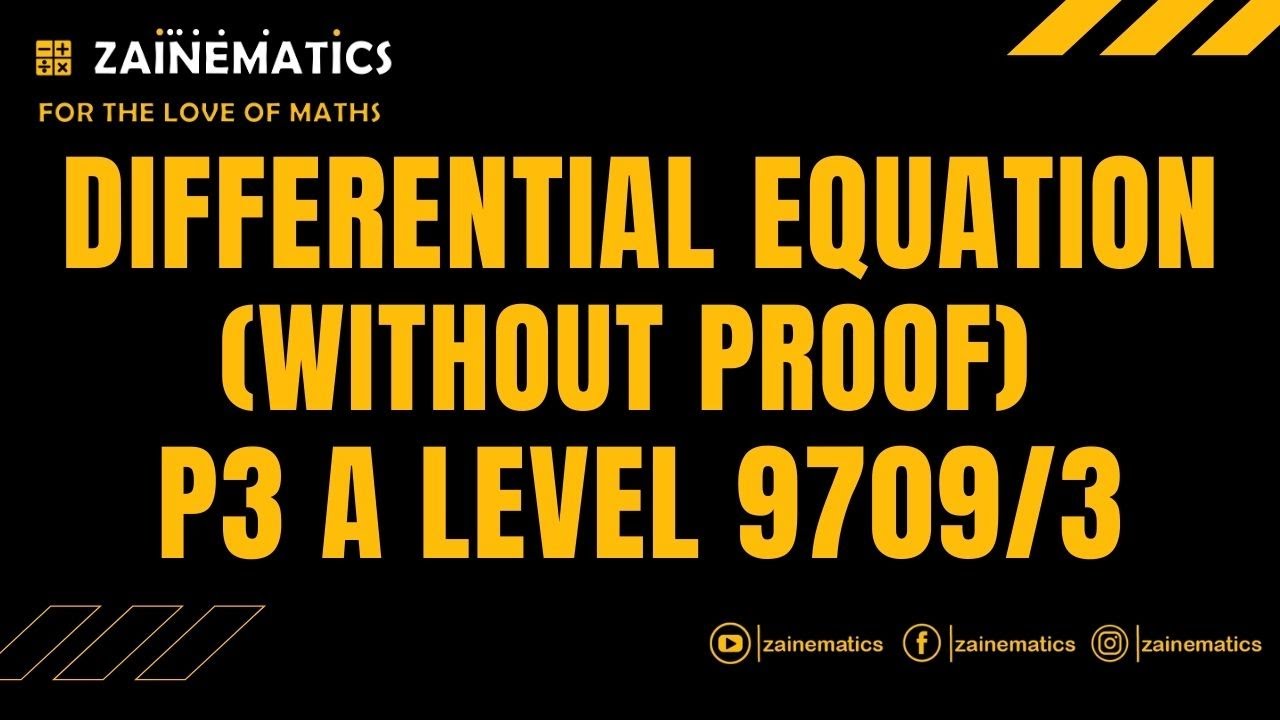 P3 DIFFERENTIAL EQUATIONS WITHOUT PROOF ALEVELS MATHS 9709