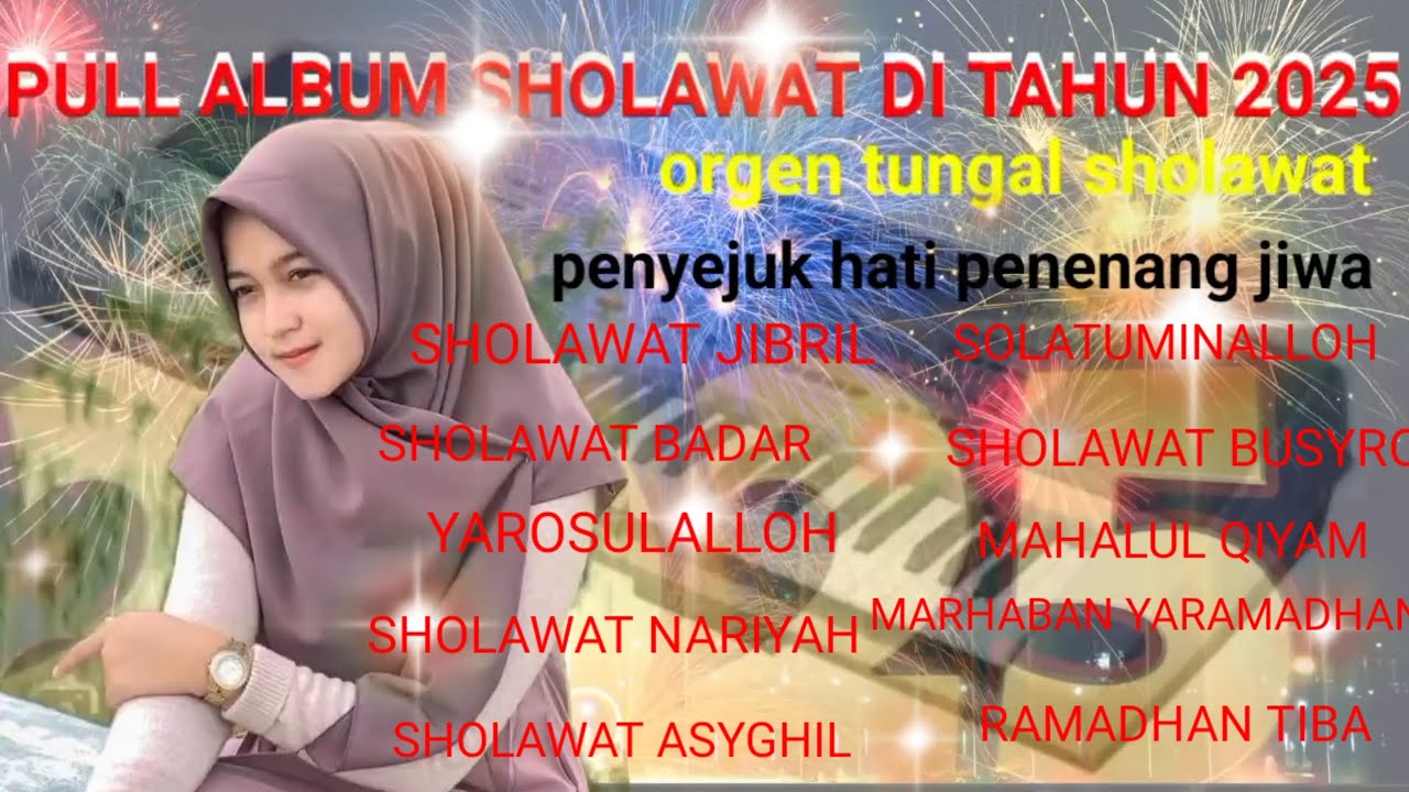 FULL ALLBUM SHOLAWAT ORGAN TUNGGAL DI TAHUN 2025 PENYEJUK HATI PENERANG JIWA ENAK DIDENGAR