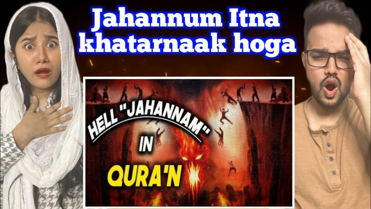 Indian reaction on Hell JAHANNAM About in Quran Verses Listen Carefully