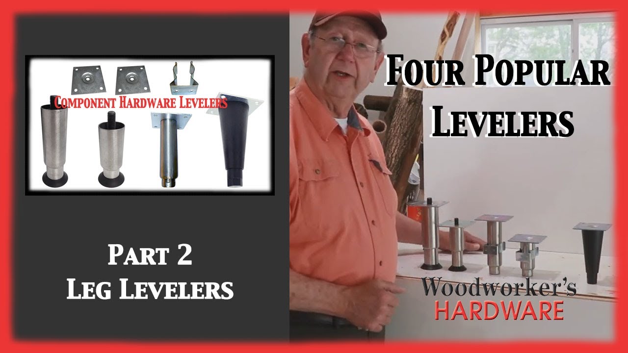 Installation and Product Guide - Part 2, Leg Levelers - Popular Component Hardware Levelers