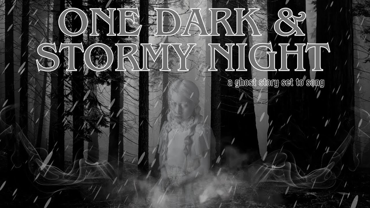 One Dark & Stormy Night - an original song - a ghost story set to music