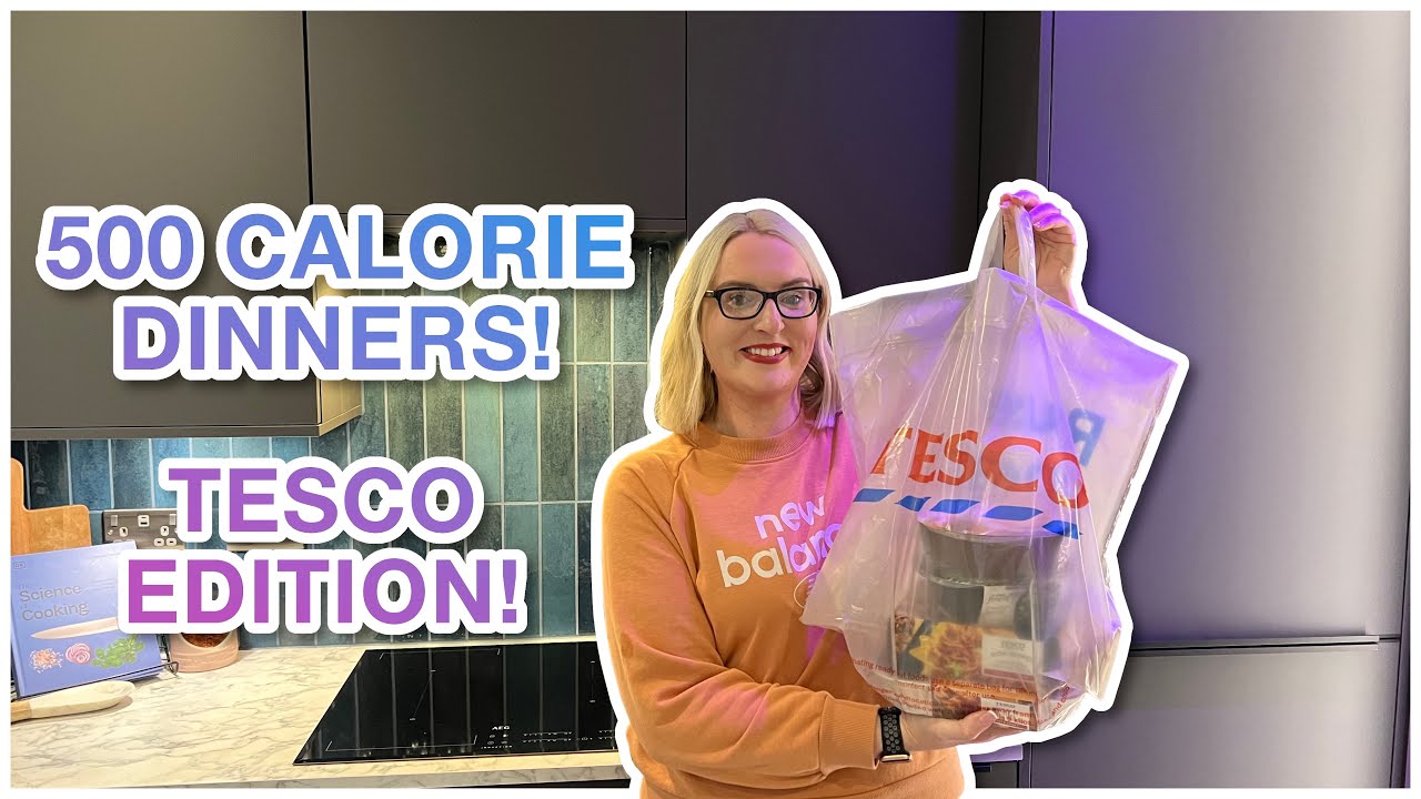 TESCO 500 Calorie Dinner Haul | Actually BETTER Than M&S?!
