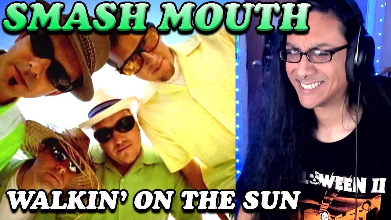 Smash Mouth Walking On The Sun Reaction