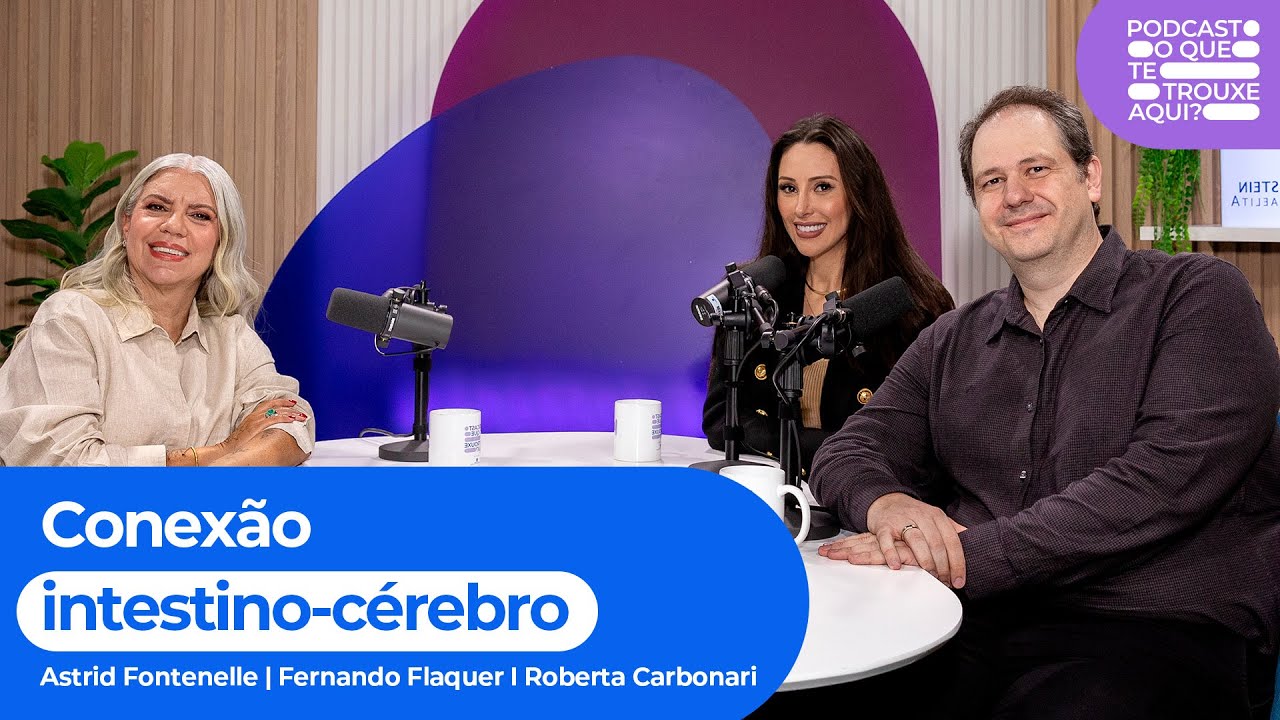 Eixo intestino-cérebro: qual a conexão entre saúde mental e digestiva? | T. 1 Ep. 8