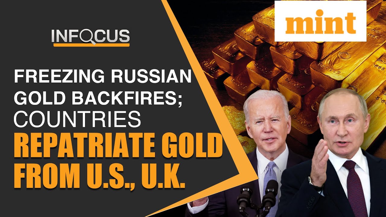 Freezing Russian Gold Backfires; Makes Countries Repatriate Gold From U.S., U.K | Report | In Focus