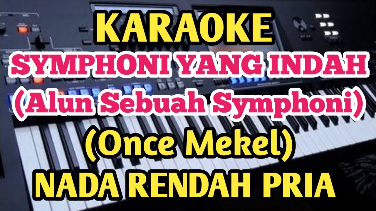 SYMPHONI YANG INDAH||Once Mekel||Karaoke Nada Rendah Pria
