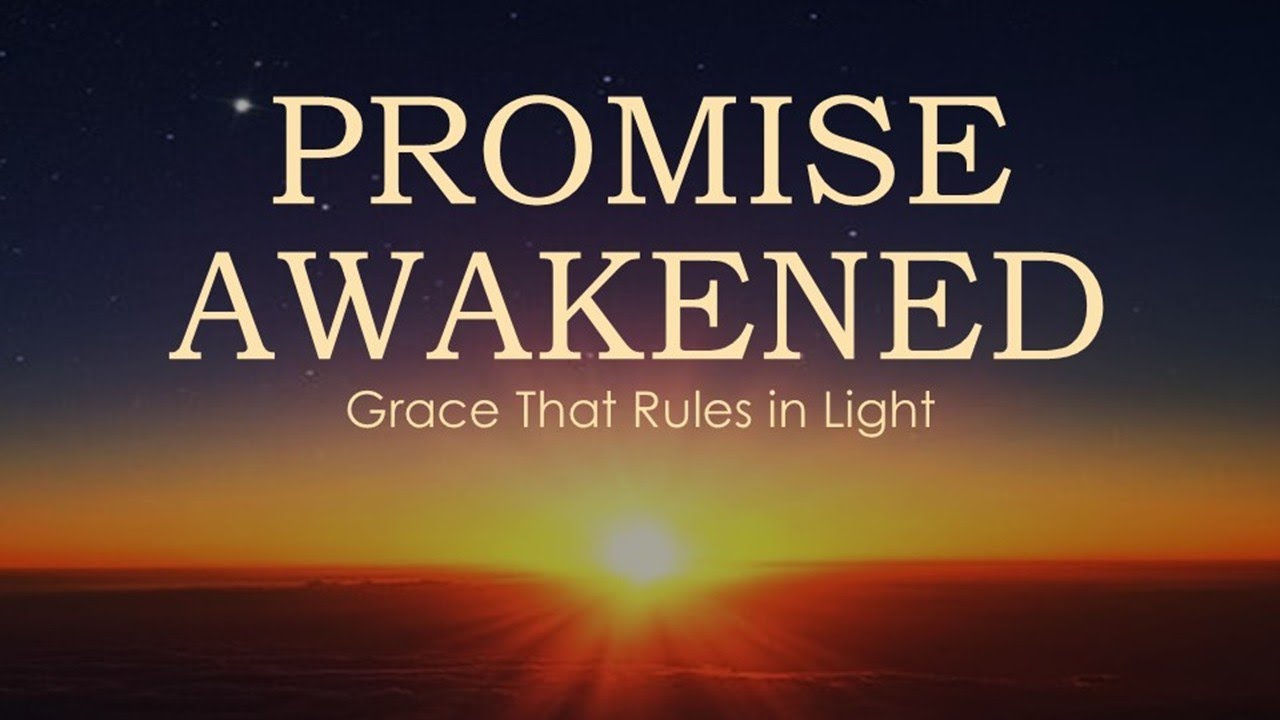 Promise Awakened: 3- Grace that Rules in Light 16112025