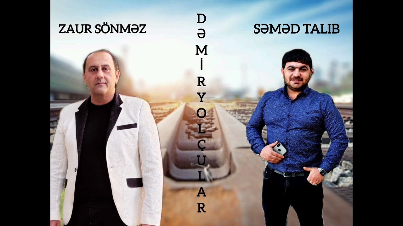 Zaur Sönməz & Səməd Talıb. Dəmiryolçular. #zaursonməz #meyxana #dəmiryolçular
