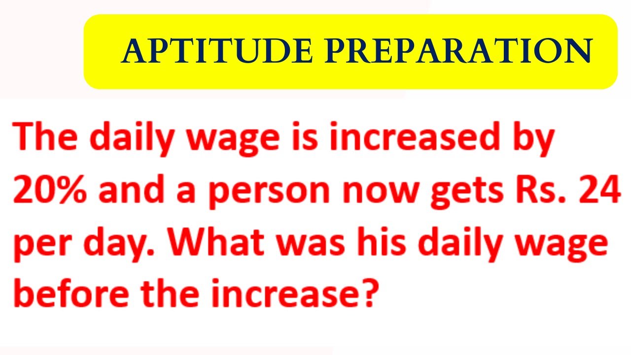 The daily wage is increased by 20% and a person now gets Rs. 24 per day. What was his daily wage