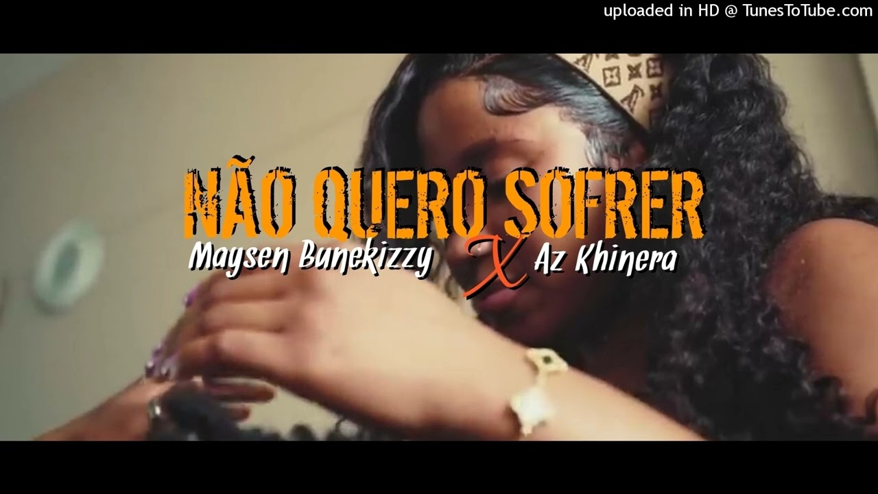Maysen Bunekizzy x Az Khinera & Wizz Crizz Beatz - Não quero sofrer