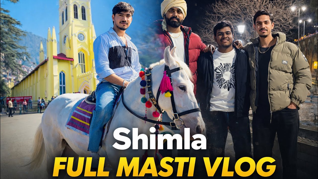 Shimla full masti vlog 