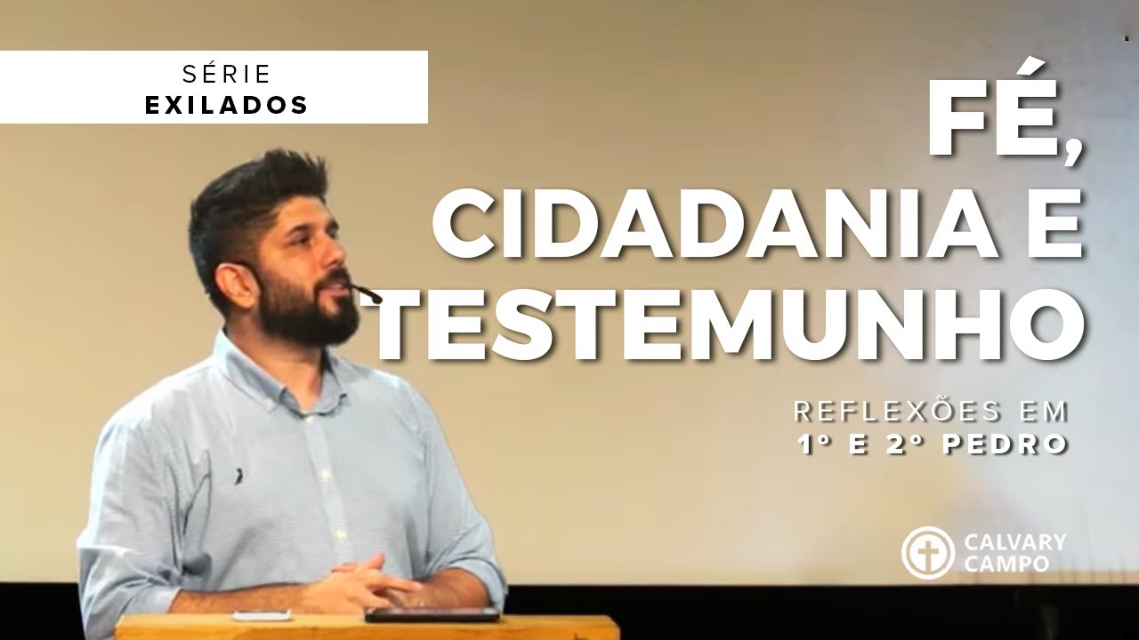 1 Pedro 2: 11-17 | Fé, Cidadania e Testemunho | Diego Bitencourt
