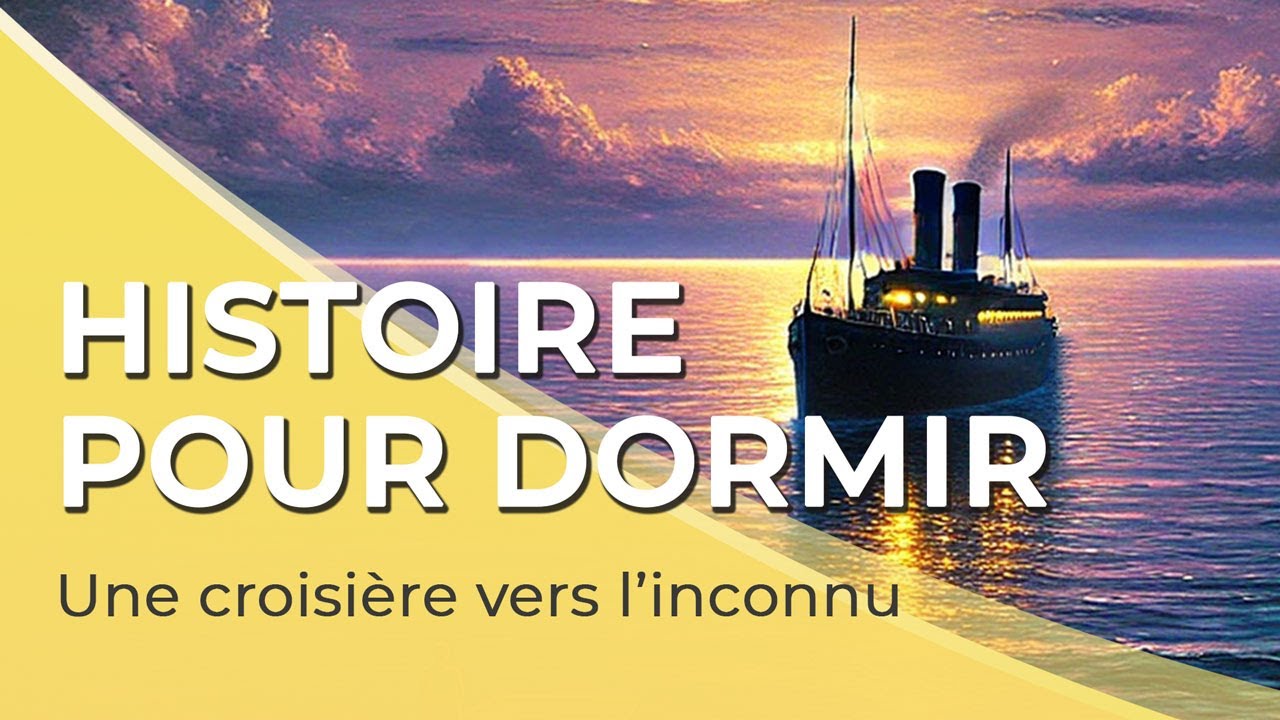 Histoire apaisante pour s'endormir - Adultes 🚢💤 | Une croisi&egrave;re vers l'inconnu | 40 min | Voix homme