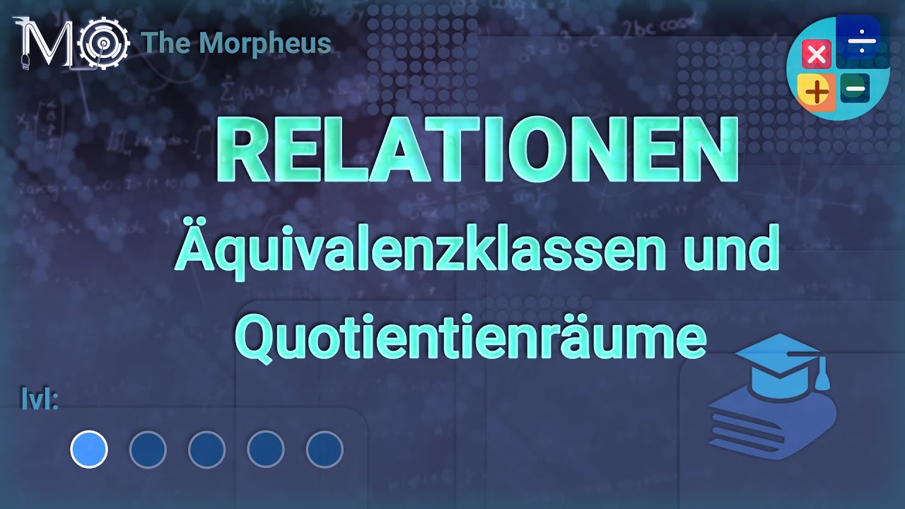 Mathematik: Relationen #10 - Äquivalenzklassen und der Quotientenraum