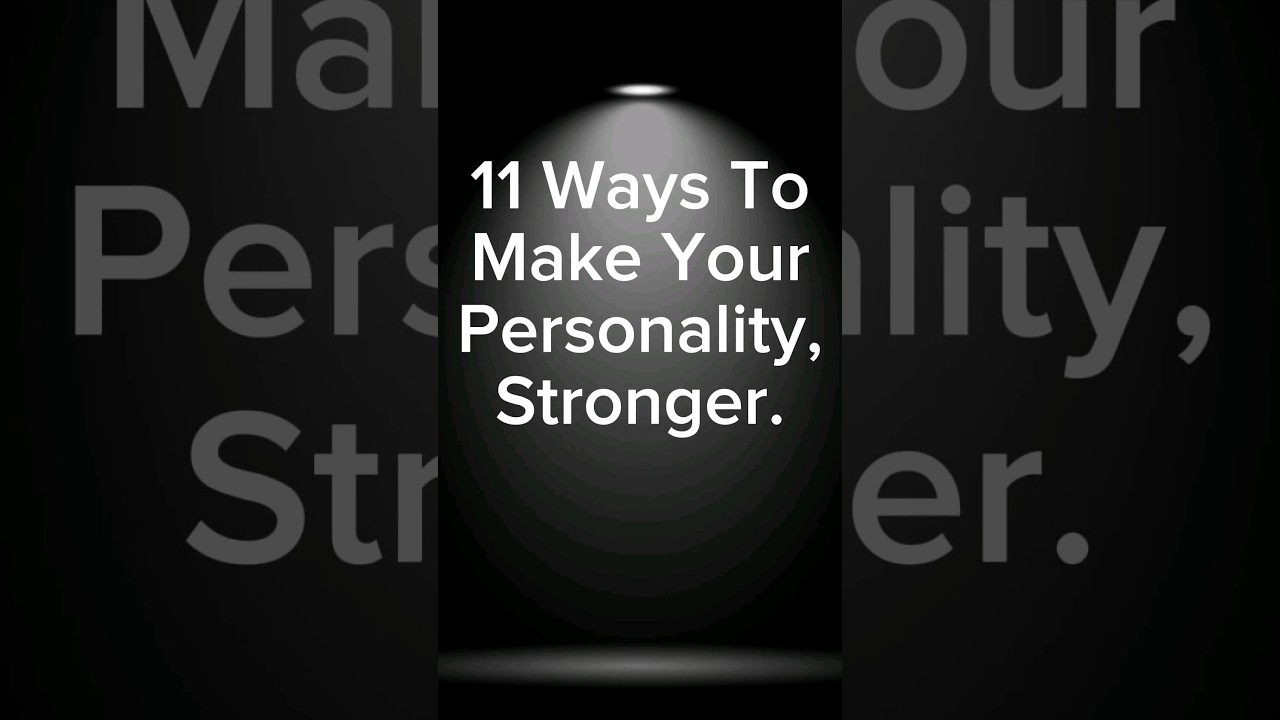 11 ways to make your personality stronger #ytshorts #youtubeshorts