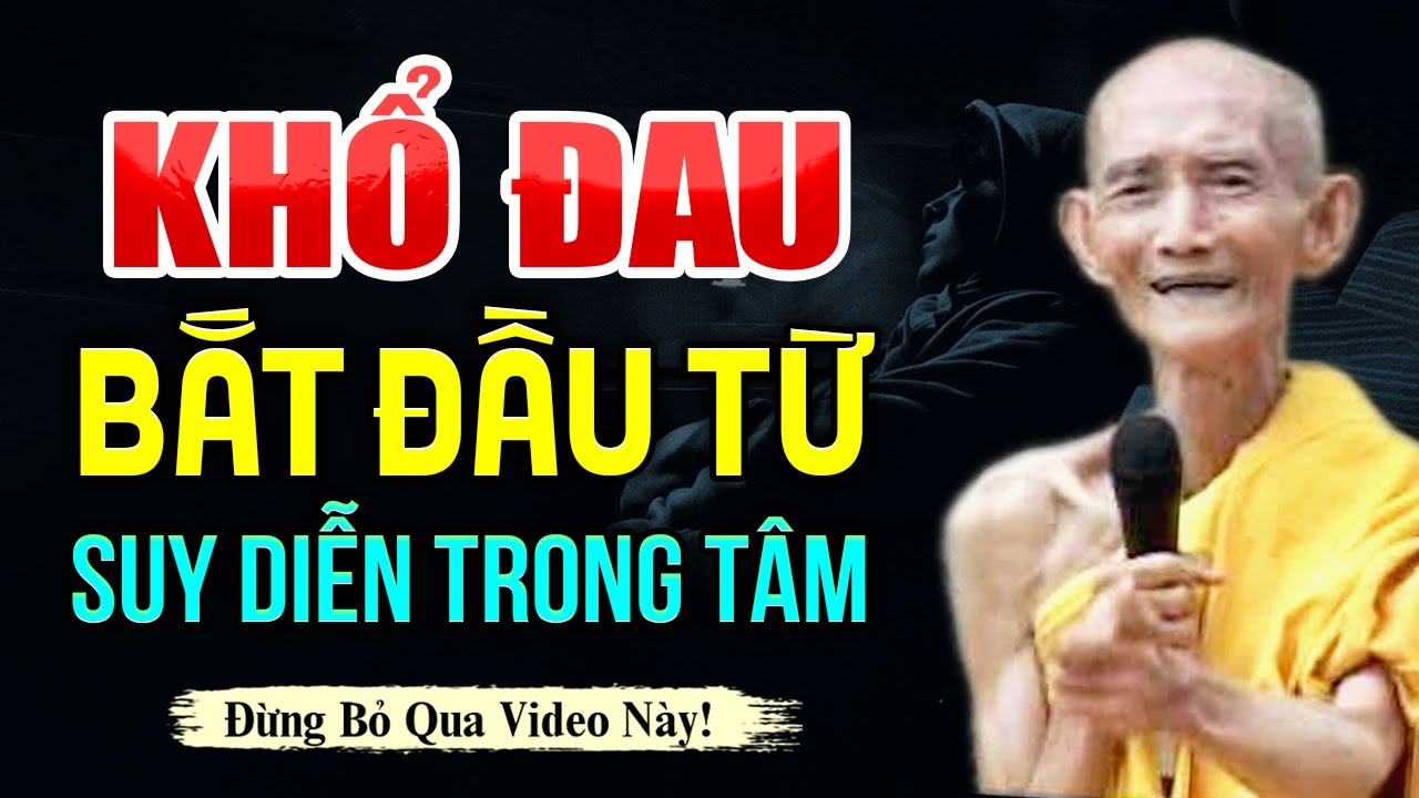 Khổ Đau Bắt Đầu Từ Những Suy Diễn Trong Tâm | HT. Thích Giác Khang