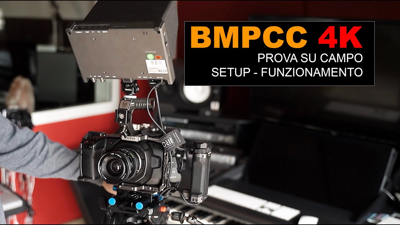 BMPCC 4K - Test - Setup - Funzionamento
