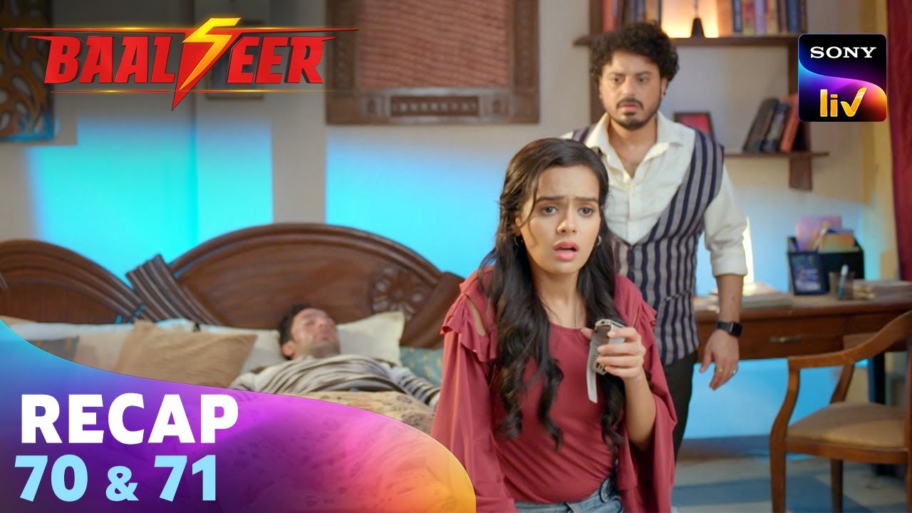 Baalveer S5 | बालवीर 5 | Ep 70 & 71 | Recap