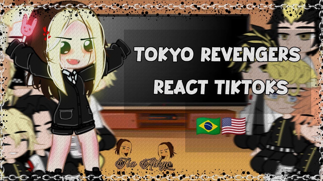 Tokyo Revengers react TikToks{🇧🇷🇺🇸}