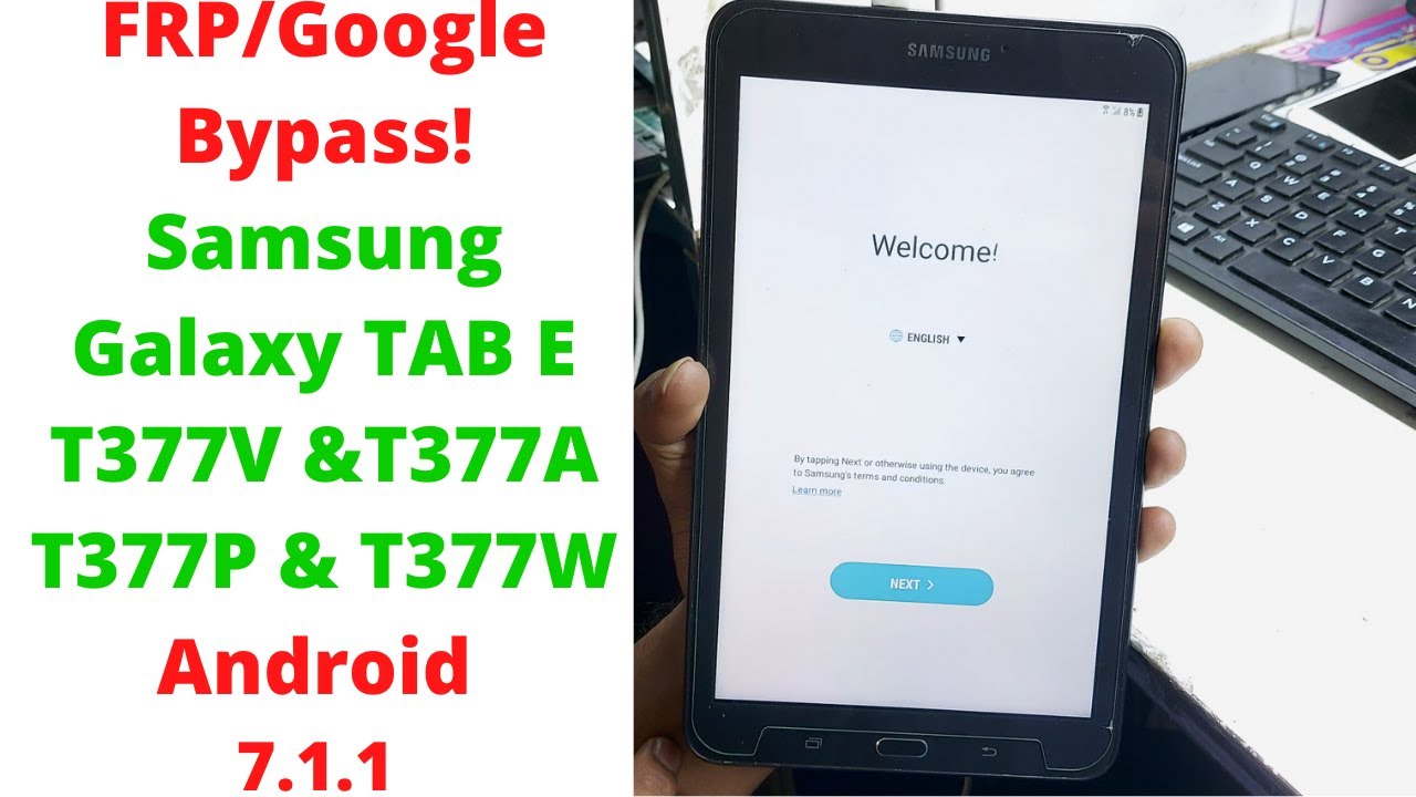 FRP/Google Bypass! Samsung Galaxy Tab E T377V & T377A & T377P & T377W Android 7.1.1 Without PC