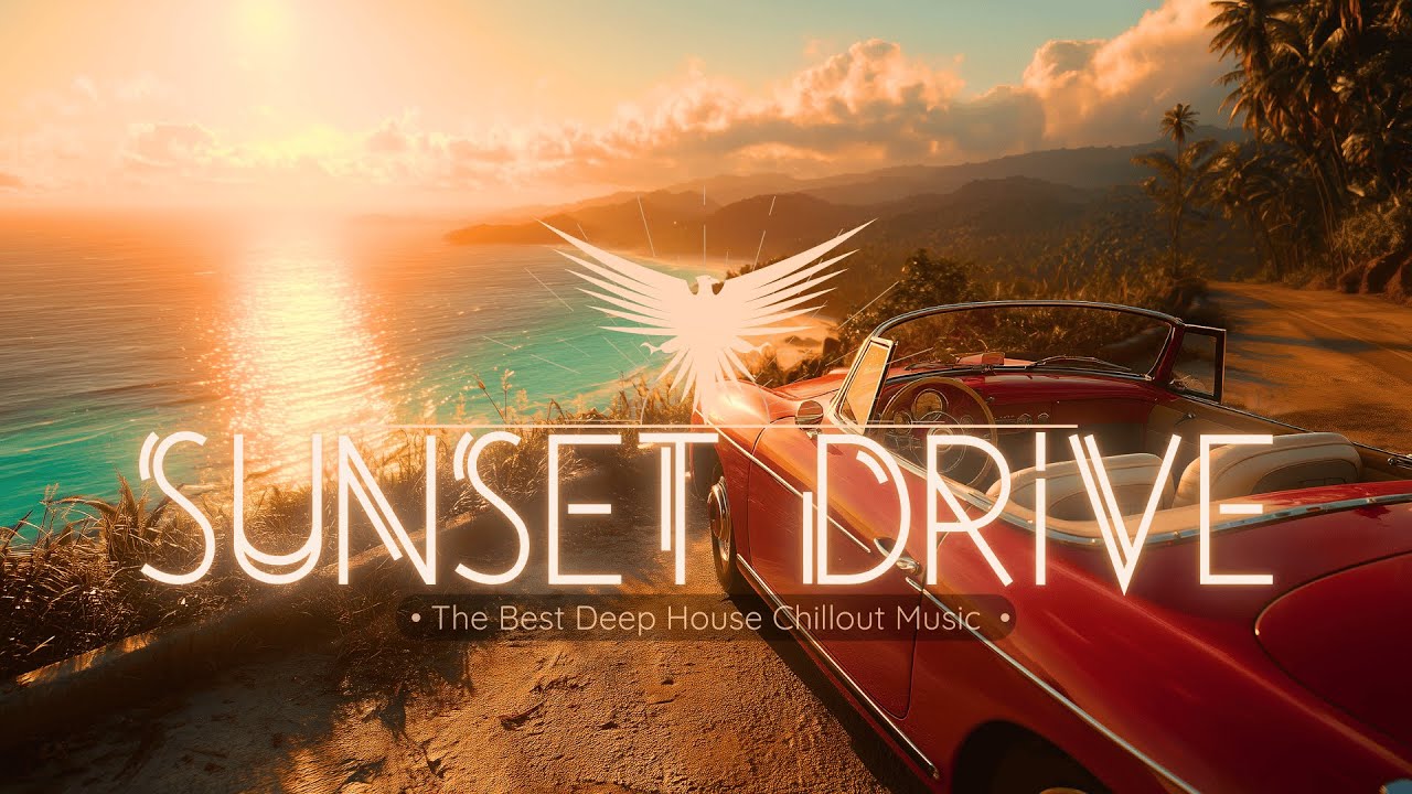 Sunset Drive • Relaxing Tropical Deep House Mix • Best Summer Chill Out Road Trip Vibes