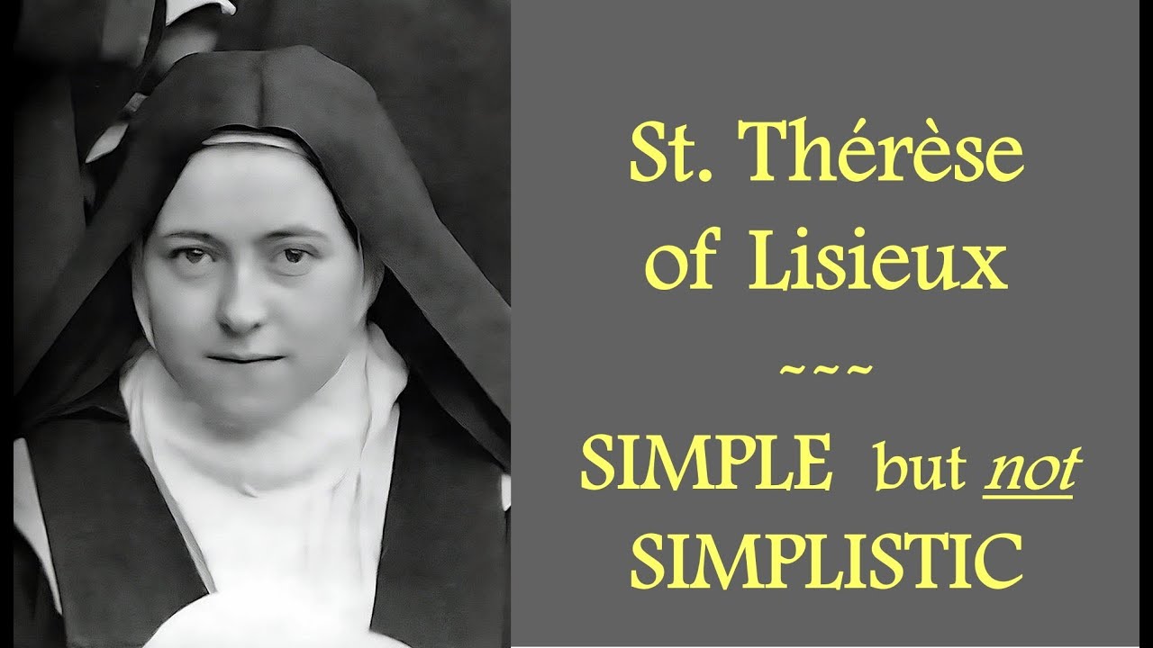 ST. THERESE OF LISIEUX - Simple, but not Simplistic