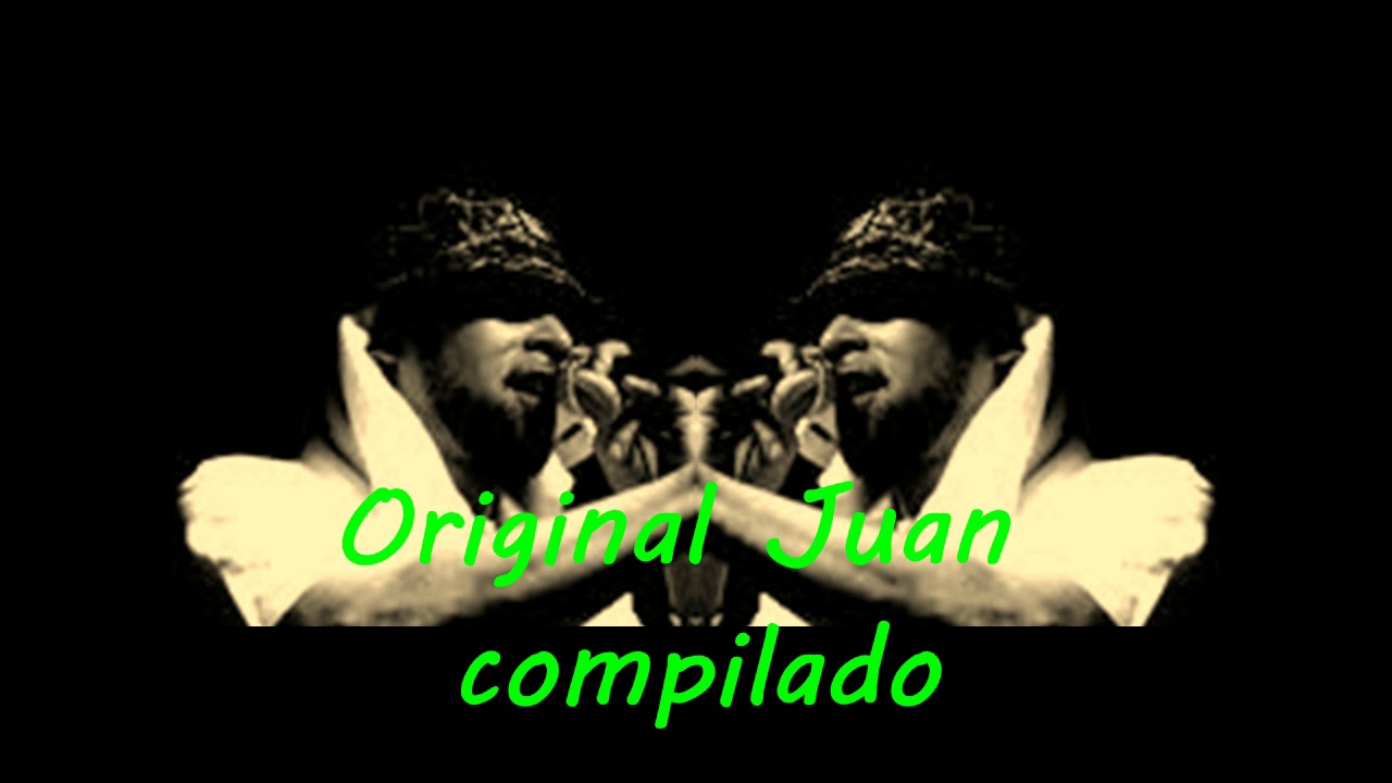 ORIGINAL JUAN - COMPILADO - (R.E.N)