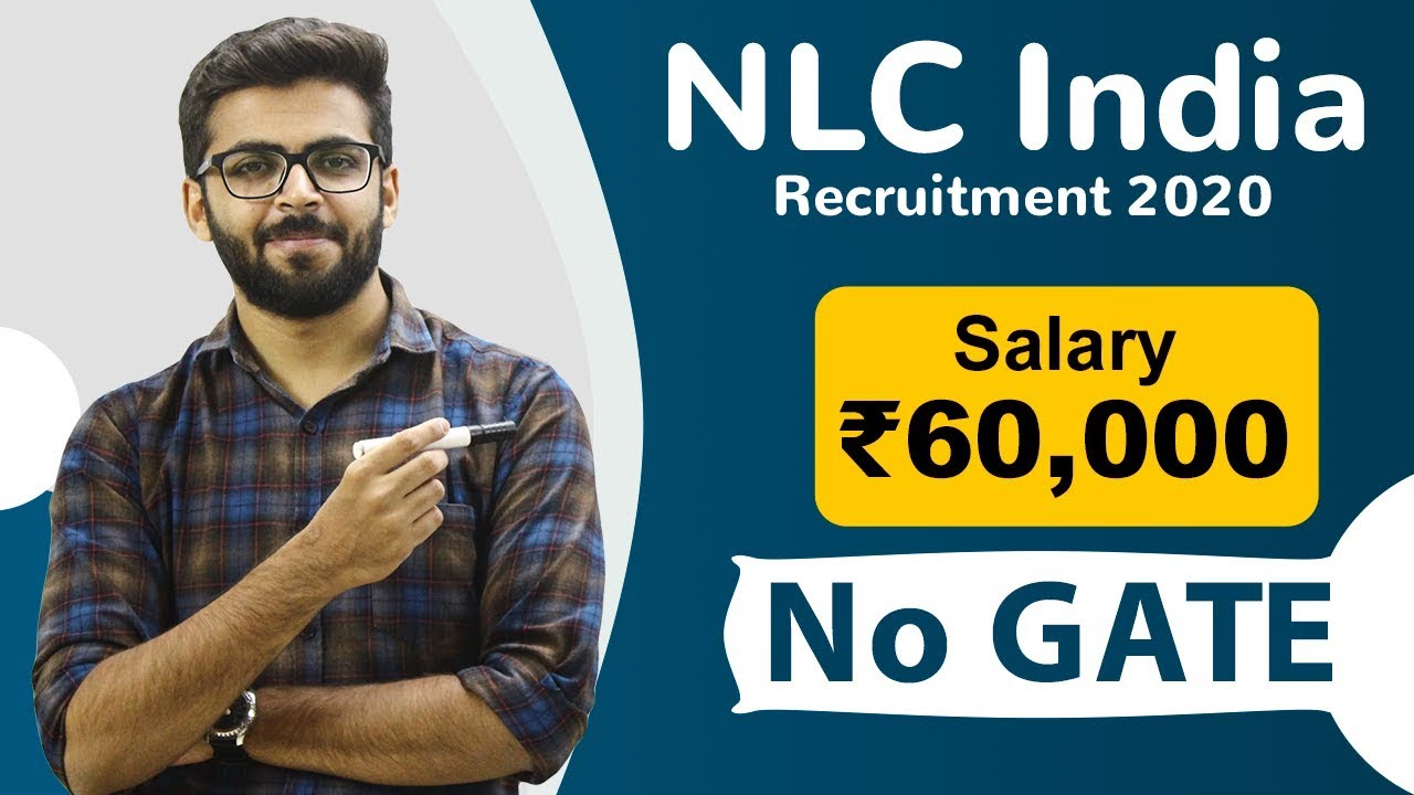 NLC Recruitment 2020 | Salary ₹60,000 | No GATE | Freshers Eligible | Latest Jobs 2020