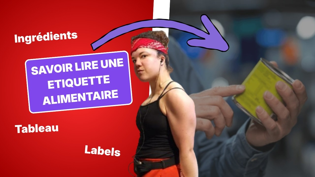Comment lire une étiquette alimentaire ?
