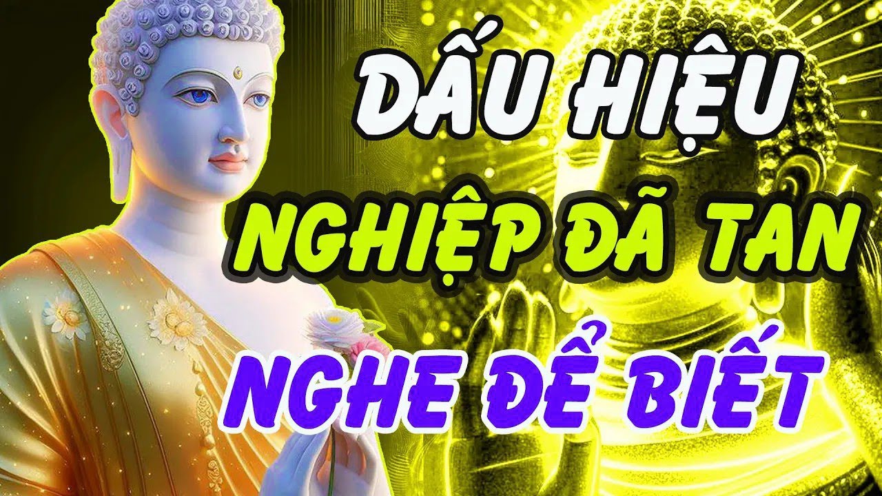 Phật Dạy   Khi Nghiệp Tan, Sẽ Có 5 Dấu Hiệu Xuất Hiện – Biết Sớm Để Tâm An Cả Đời