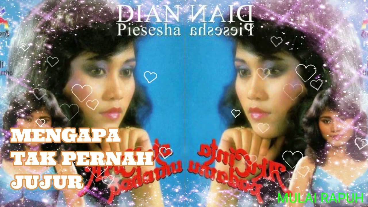 MENGAPA TAK PERNAH JUJUR ~DIAN PIESSESHA
